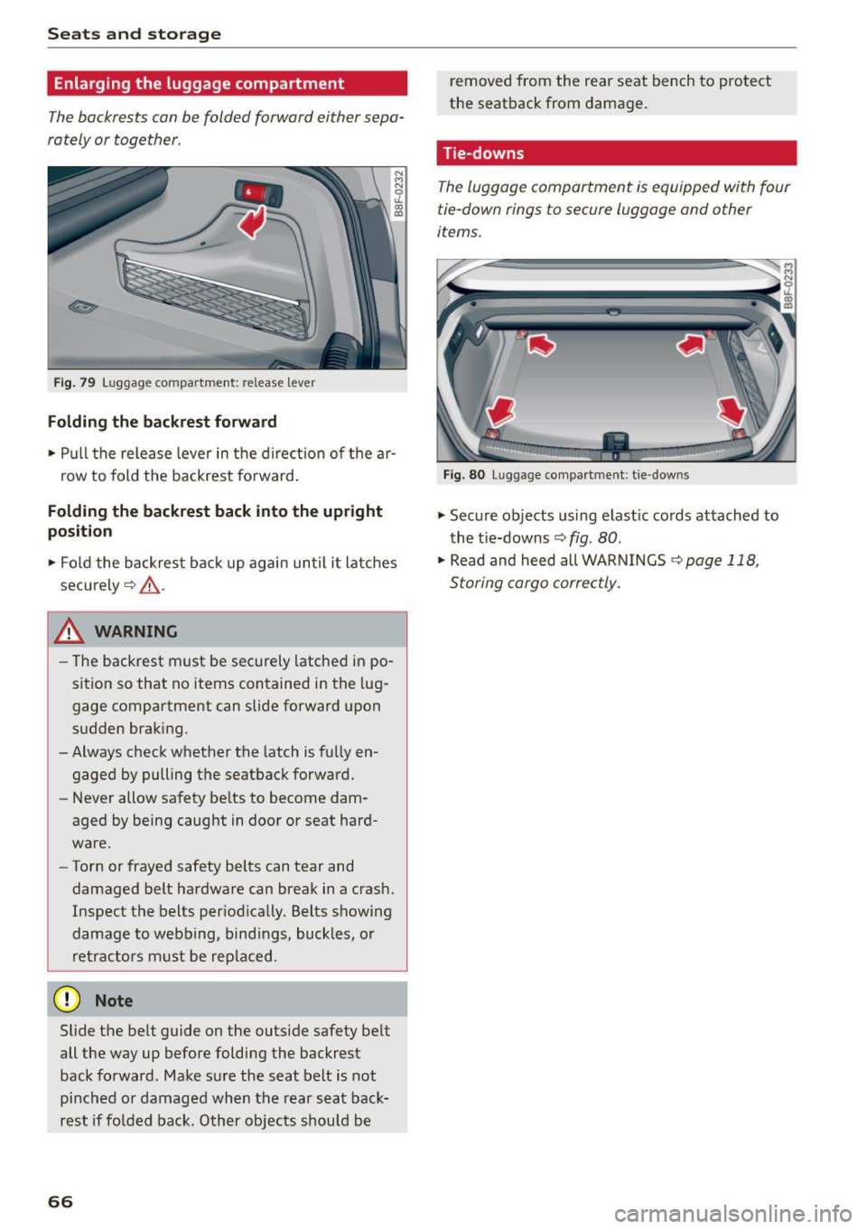 AUDI A5 CABRIOLET 2015 Repair Manual Seats  and storag e 
Enlarging  the  luggage  compartment 
The backrests  can be  folded  forward  either  sepa­
rately  or together . 
Fig . 79  Luggage  compartment:  release lever 
Folding  the  b