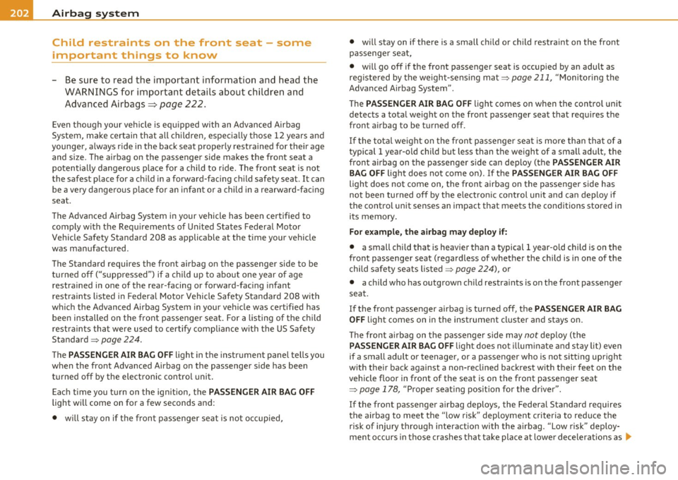 AUDI A5 CABRIOLET 2010 Repair Manual ........ _A_ i_rb _ a_,g,:;._ s_, y- s_ t_e _m ________________________________________________ _
Child restraints on the front seat - some
important things to know
- Be sure to read AUDI A5 CABRIOLET 2010 Repair Manual ........ _A_ i_rb _ a_,g,:;._ s_, y- s_ t_e _m ________________________________________________ _
Child restraints on the front seat - some
important things to know
- Be sure to read
