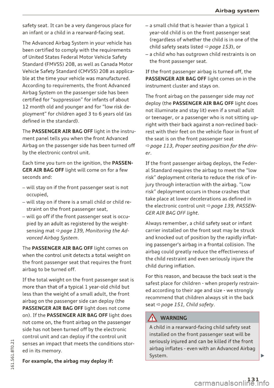 AUDI A5 COUPE 2016 Owners Manual .... N
0 I-co .... <J:) Lil
.... <J:) ....
sa fety se at. It ca n be a very d angerous place for
an infant or a child in a rearward -facing seat .
The Advanced Airbag System i AUDI A5 COUPE 2016 Owners Manual .... N
0 I-co .... <J:) Lil
.... <J:) ....
sa fety se at. It ca n be a very d angerous place for
an infant or a child in a rearward -facing seat .
The Advanced Airbag System i