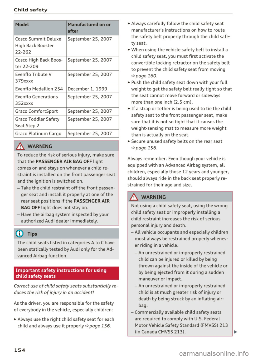 AUDI A5 COUPE 2016 Owners Manual Child safet y
Model Manufactured on or
after
Cosco Summit Deluxe September 25, 2007
High Back Booster
22-262
Cosco High Back Boos -
September 25, 200 7
ter 22-209
Evenflo Tribute AUDI A5 COUPE 2016 Owners Manual Child safet y
Model Manufactured on or
after
Cosco Summit Deluxe September 25, 2007
High Back Booster
22-262
Cosco High Back Boos -
September 25, 200 7
ter 22-209
Evenflo Tribute