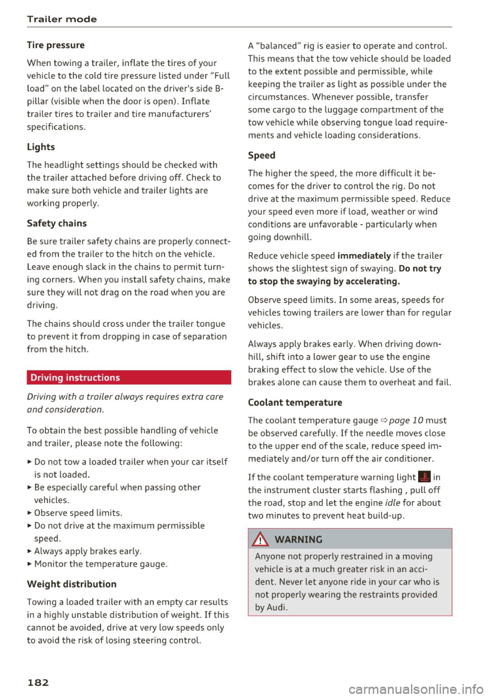 AUDI A5 COUPE 2016 Owners Manual Trailer mode
Tire pressure
When towing a trailer, inflate the tires of you r
veh icle to the cold tire pressure listed under "Fu ll
load" on the label located on the drivers side AUDI A5 COUPE 2016 Owners Manual Trailer mode
Tire pressure
When towing a trailer, inflate the tires of you r
veh icle to the cold tire pressure listed under "Fu ll
load" on the label located on the drivers side