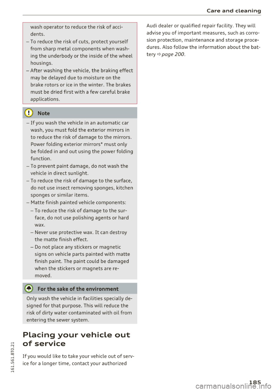 AUDI A5 COUPE 2016 Owners Manual .... N
0 IÂco .... <J:) Lil
.... <J:) ....
wash operator to reduce the risk of acciÂ
dents.
- To reduce the risk of cuts, protect yourself
from sharp metal components when wash AUDI A5 COUPE 2016 Owners Manual .... N
0 IÂco .... <J:) Lil
.... <J:) ....
wash operator to reduce the risk of acciÂ
dents.
- To reduce the risk of cuts, protect yourself
from sharp metal components when washÂ