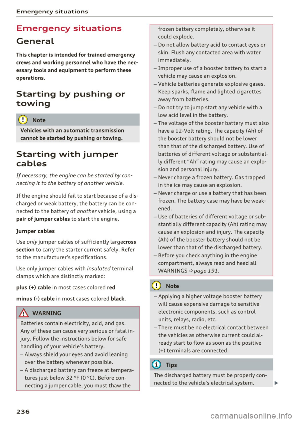 AUDI A5 COUPE 2016 Owners Manual Emergency situations
Emergency situations
General
This chapter is intended for trained emergency crews and working personnel who have the nec
essary tools and equipment to perform AUDI A5 COUPE 2016 Owners Manual Emergency situations
Emergency situations
General
This chapter is intended for trained emergency crews and working personnel who have the nec
essary tools and equipment to perform