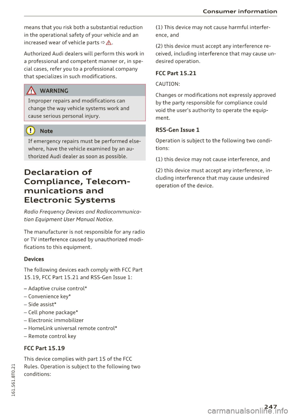 AUDI A5 COUPE 2016 Owners Manual means that you risk both a substant ia l reduction
in the operationa l safety of your vehicle and an
increased wear of vehicle parts¢
A.
Author ized Audi dealers w ill per form thi AUDI A5 COUPE 2016 Owners Manual means that you risk both a substant ia l reduction
in the operationa l safety of your vehicle and an
increased wear of vehicle parts¢
A.
Author ized Audi dealers w ill per form thi