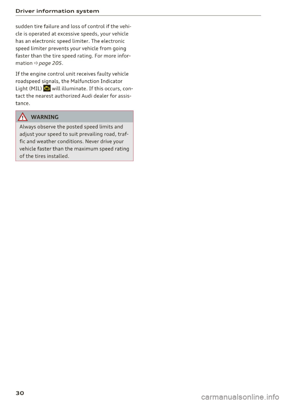 AUDI A5 COUPE 2016 Owners Guide Driver information s ystem
sudden tire failure and loss of contro l if the vehi
cle is operated at excessive speeds, your vehicle has an electronic speed limiter . The e lectro AUDI A5 COUPE 2016 Owners Guide Driver information s ystem
sudden tire failure and loss of contro l if the vehi
cle is operated at excessive speeds, your vehicle has an electronic speed limiter . The e lectro