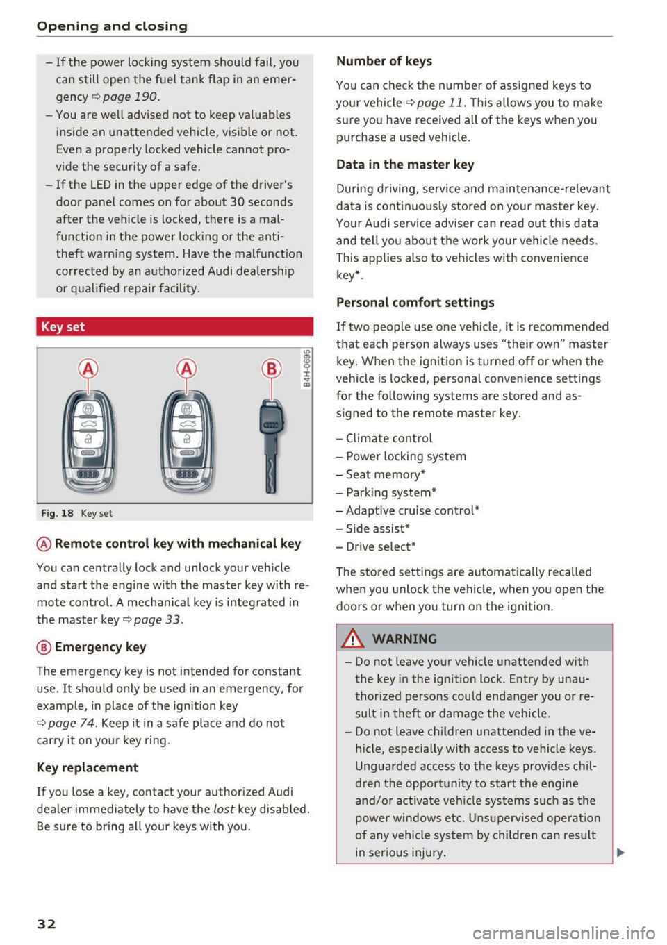 AUDI A5 COUPE 2016 Owners Guide Opening and clo sin g
- If the power locking system should fail, you
can still open the fuel tank flap in an emer
gency ¢
page 190.
-You are well advised not to keep val uable AUDI A5 COUPE 2016 Owners Guide Opening and clo sin g
- If the power locking system should fail, you
can still open the fuel tank flap in an emer
gency ¢
page 190.
-You are well advised not to keep val uable
