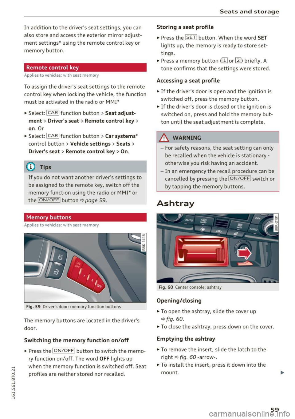 AUDI A5 COUPE 2016 Owners Manual ..... N
0 1-CX)
..... I.Cl U"I
..... I.Cl ......
In addition to the driver s seat settings, you can
also store and access the exterior mirror adjust
ment settings* using the AUDI A5 COUPE 2016 Owners Manual ..... N
0 1-CX)
..... I.Cl U"I
..... I.Cl ......
In addition to the driver s seat settings, you can
also store and access the exterior mirror adjust
ment settings* using the