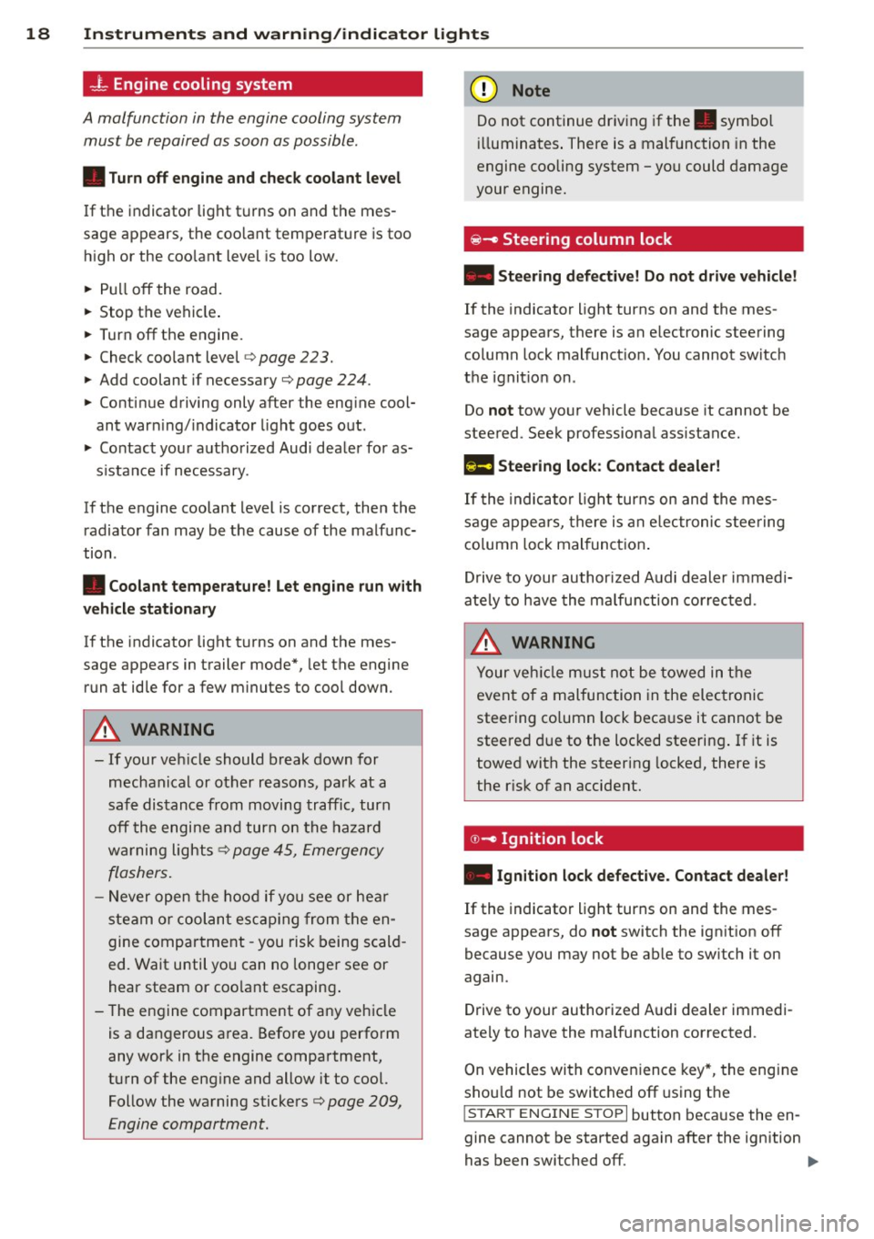 AUDI A5 COUPE 2013 Owners Manual 18 Instrum ent s and w arn ing /indic ato r light s
...L Engine cooling system
A malfunction in the engine cooling system
must be repaired as soon as possible .
• Turn off engine a AUDI A5 COUPE 2013 Owners Manual 18 Instrum ent s and w arn ing /indic ato r light s
...L Engine cooling system
A malfunction in the engine cooling system
must be repaired as soon as possible .
• Turn off engine a