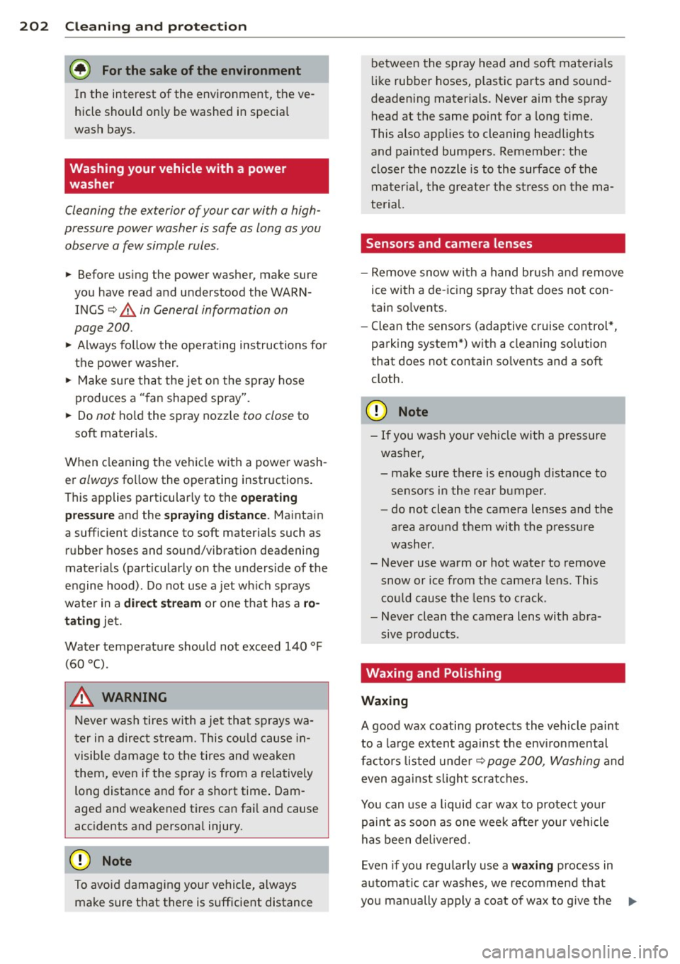AUDI A5 COUPE 2013  Owners Manual 202  Cleaning  and  protec tio n 
@ For the  sake  of  the  environment 
In the  interest  of the  environment,  the  ve­
hicle should  on ly be washed  in special 
wash  bays. 
Washing  your  vehicl