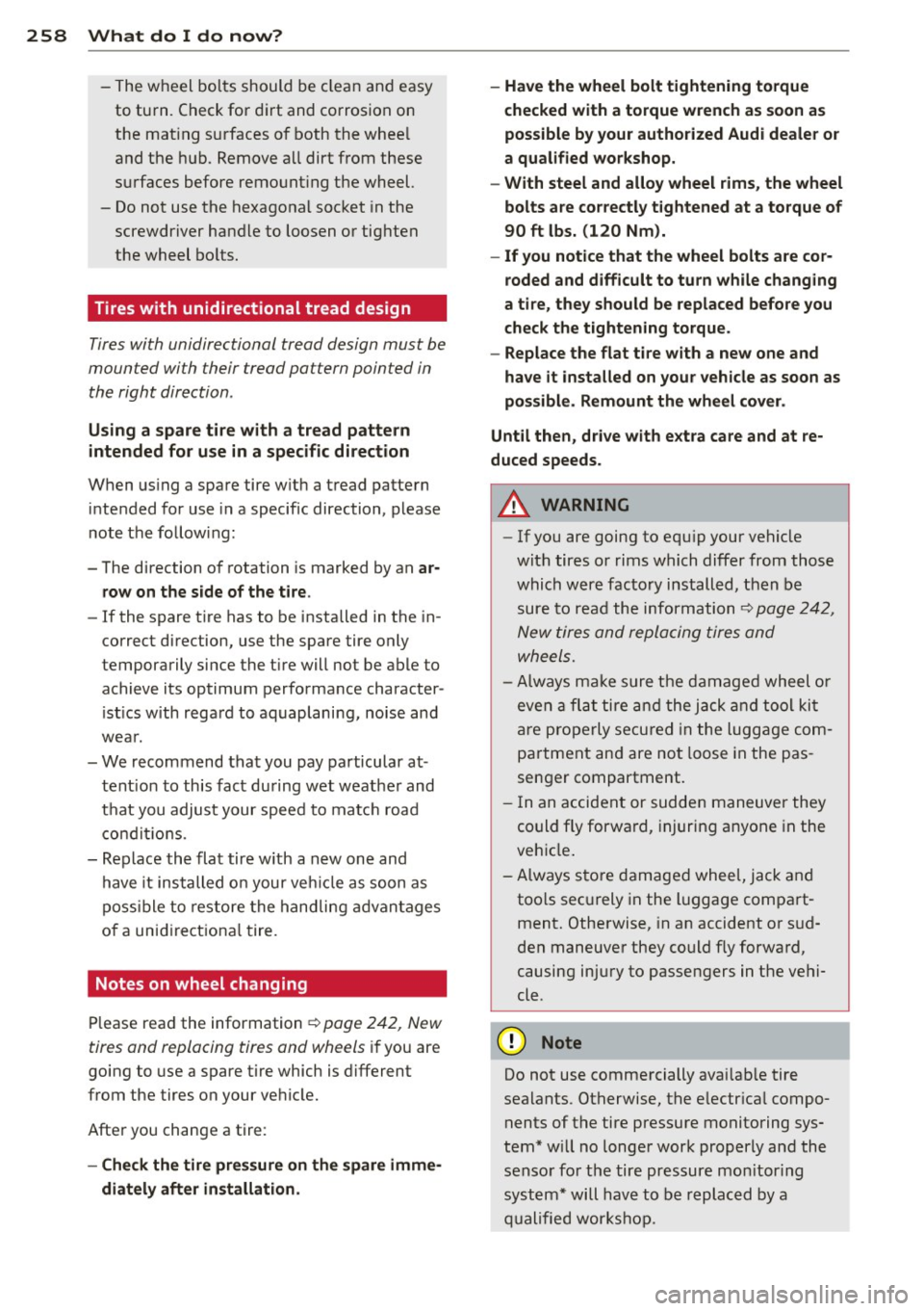 AUDI A5 COUPE 2013 Owners Manual 258 What do I do now?
-The w heel bolt s should be clea n and easy
to tu rn. Check for dirt and corrosion on
t h e mat ing s urfaces o f both the whee l
and the h ub. Remo AUDI A5 COUPE 2013 Owners Manual 258 What do I do now?
-The w heel bolt s should be clea n and easy
to tu rn. Check for dirt and corrosion on
t h e mat ing s urfaces o f both the whee l
and the h ub. Remo