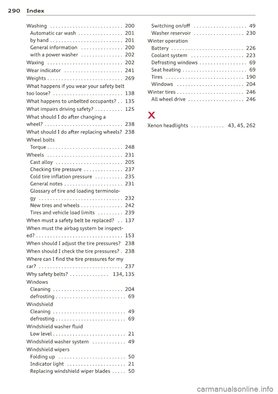 AUDI A5 COUPE 2013  Owners Manual 290  Index 
Washing Automatic  car wash  ...... ... .. ....  . 
by hand  . ... ................ .....  . 
General  information 200  201 
201 
200 
with  a power  washer  ........ .. .... . 202 
Waxing