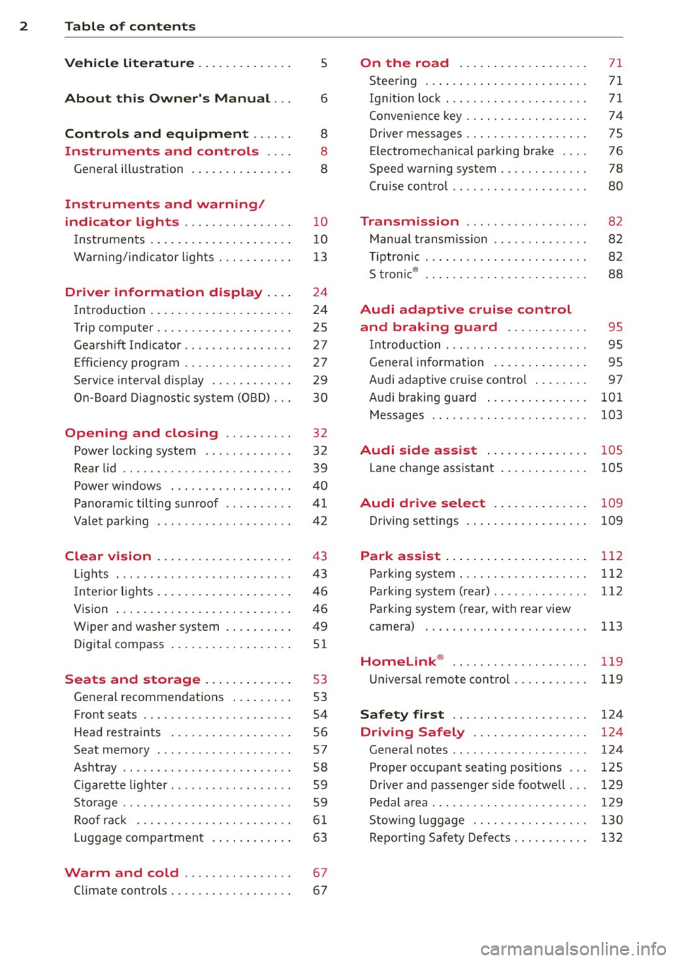 AUDI A5 COUPE 2013  Owners Manual 2  Table  of  contents Vehicle  literature  .. .. .. .. .. ... . 
About  this  Owners  Manual  ... 
Controls  and  equipment  .. ...  . 
Ins truments  and  controls  .. . . 
General  illus tration  .