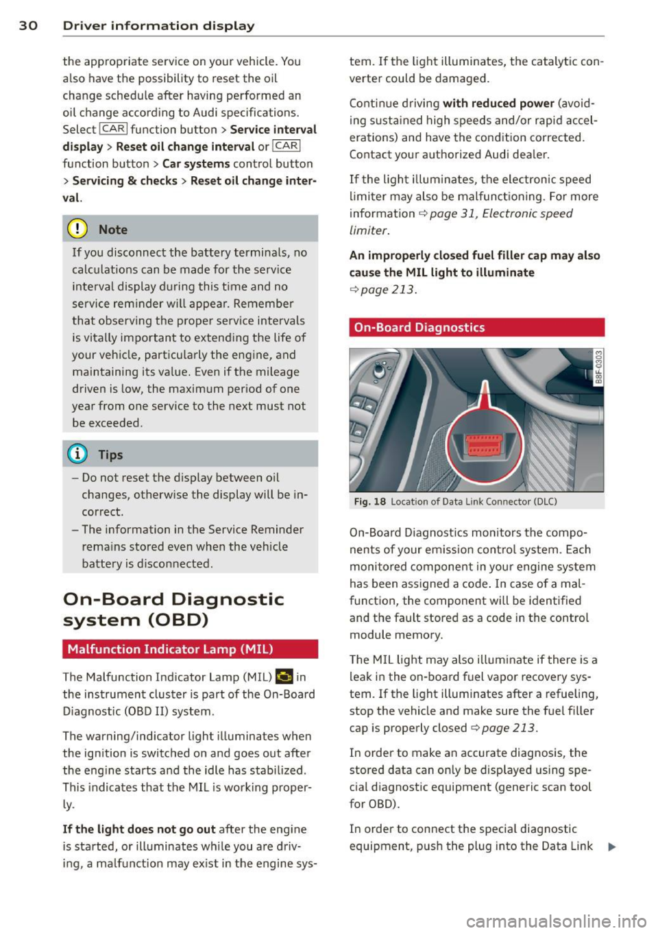 AUDI A5 COUPE 2013 Owners Manual 30 Driver information display
the approp riate service on your vehicle. You
a lso have the possibility to reset the oil
change schedule after having performed an
oil change accord AUDI A5 COUPE 2013 Owners Manual 30 Driver information display
the approp riate service on your vehicle. You
a lso have the possibility to reset the oil
change schedule after having performed an
oil change accord