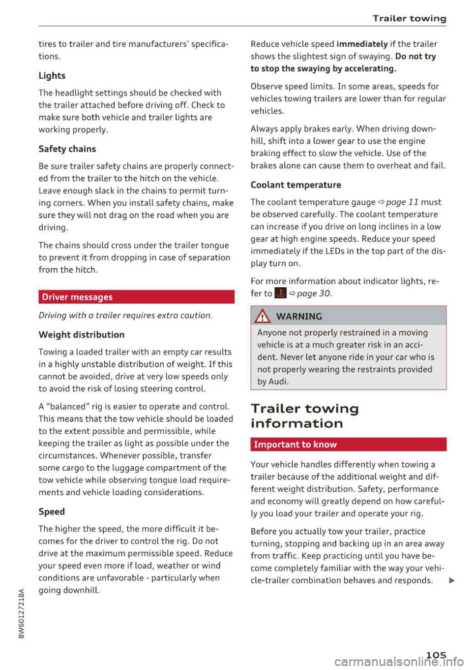 AUDI A5 COUPE 2018 Owners Manual <( a, .... N ,....
N .... 0 \0
3 a,
tires to trailer and tire manufacturers specifica
tions.
Lights
The headlight settings should be checked with
the trailer attached before dr AUDI A5 COUPE 2018 Owners Manual <( a, .... N ,....
N .... 0 \0
3 a,
tires to trailer and tire manufacturers specifica
tions.
Lights
The headlight settings should be checked with
the trailer attached before dr