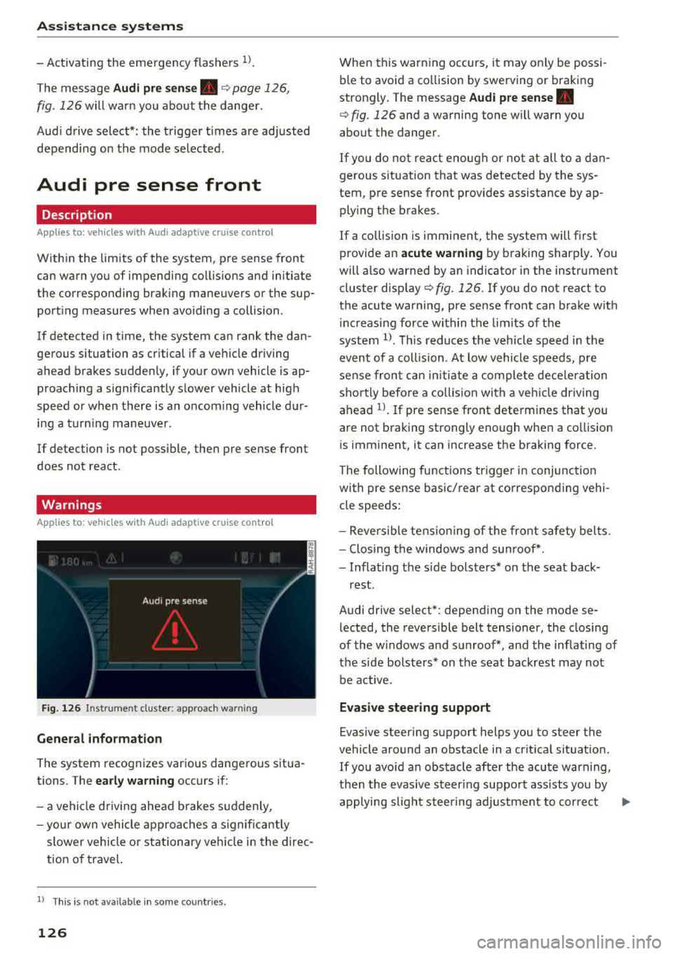 AUDI A5 COUPE 2018 Owners Manual Assistance systems
-Activating the emergency flashers l) .
The message Audi pre sense. ¢ page 126,
fig. 12 6 will wa rn you abo ut the danger.
Aud i d rive select *: the t rigger t imes AUDI A5 COUPE 2018 Owners Manual Assistance systems
-Activating the emergency flashers l) .
The message Audi pre sense. ¢ page 126,
fig. 12 6 will wa rn you abo ut the danger.
Aud i d rive select *: the t rigger t imes