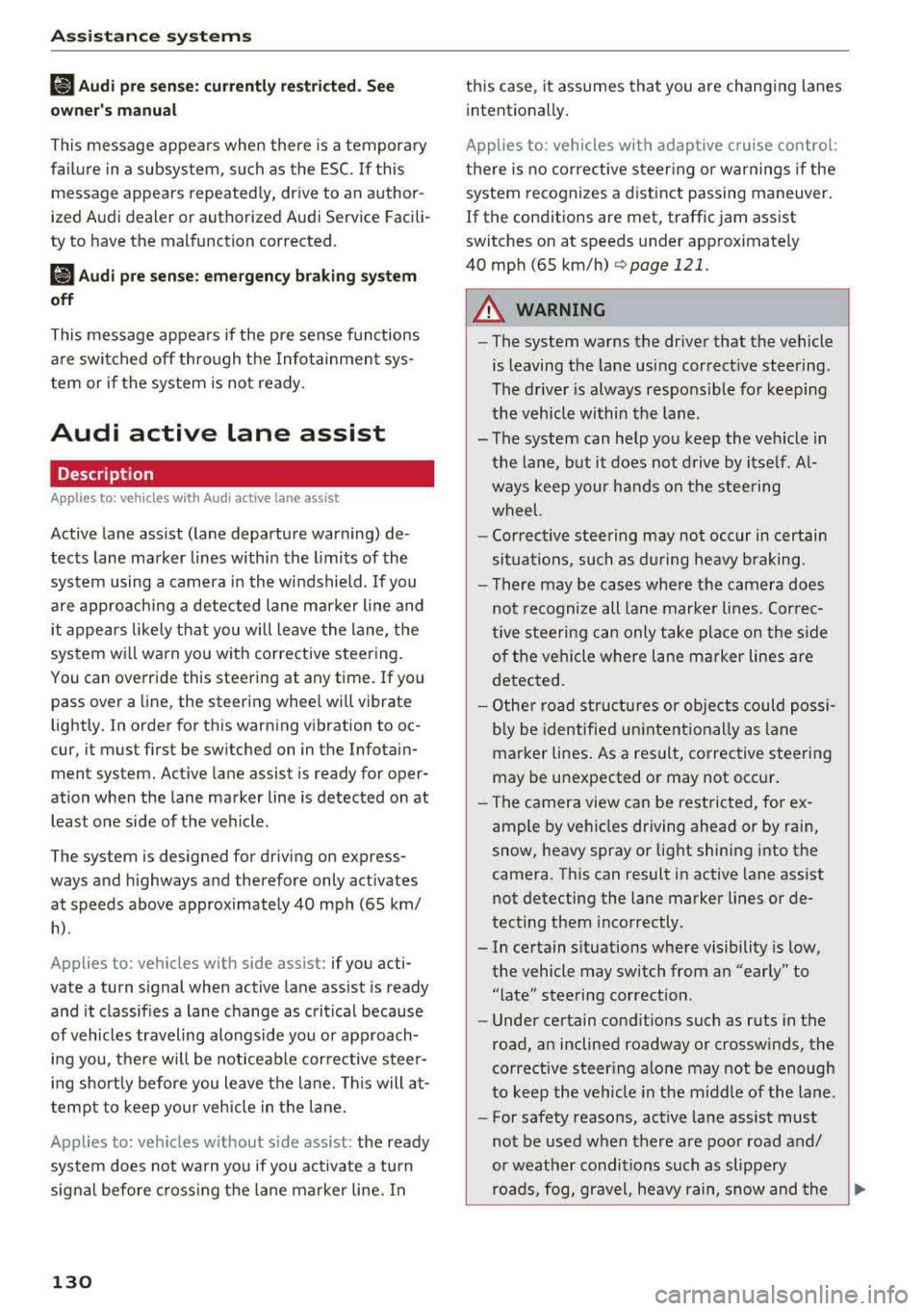 AUDI A5 COUPE 2018 Owners Manual Ass is tan ce sys tems
Ill Audi pre sen se : cu rrent ly rest ricted . See
owner s manu al
This message appea rs when there is a tempora ry
fa ilure in a subsystem, such as the ESC. AUDI A5 COUPE 2018 Owners Manual Ass is tan ce sys tems
Ill Audi pre sen se : cu rrent ly rest ricted . See
owner s manu al
This message appea rs when there is a tempora ry
fa ilure in a subsystem, such as the ESC.
