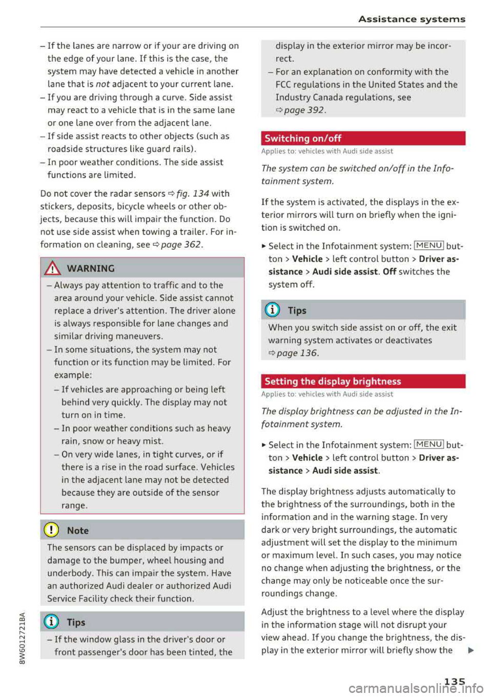 AUDI A5 COUPE 2018 Owners Manual <( a, .... N ,....
N .... 0 \0
3 a,
-If the lanes are narrow or if your are driving on
the edge of your lane. If this is the case , the
system may have detected a veh icle in ano AUDI A5 COUPE 2018 Owners Manual <( a, .... N ,....
N .... 0 \0
3 a,
-If the lanes are narrow or if your are driving on
the edge of your lane. If this is the case , the
system may have detected a veh icle in ano