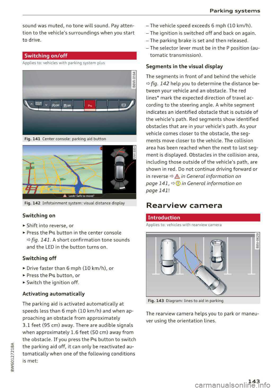 AUDI A5 COUPE 2018 Owners Manual sound was muted, no tone will sound. Pay atten
tion to the vehicles surroundings when you start
to drive.
Switching on /off
A pp lies to: ve hi cles w ith parkin g system plus
AUDI A5 COUPE 2018 Owners Manual sound was muted, no tone will sound. Pay atten
tion to the vehicles surroundings when you start
to drive.
Switching on /off
A pp lies to: ve hi cles w ith parkin g system plus