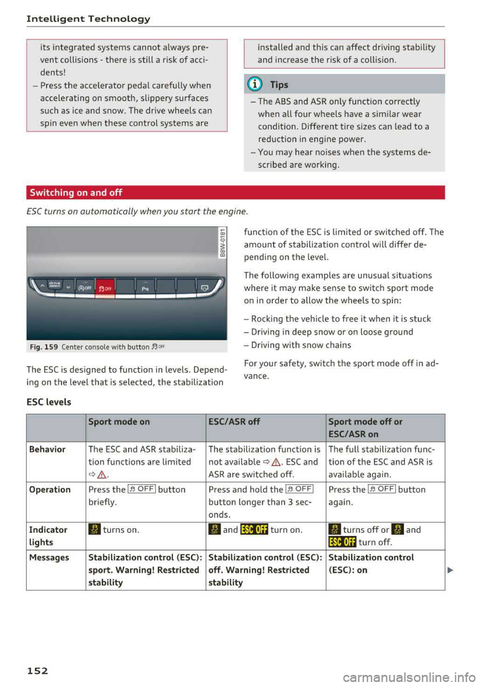AUDI A5 COUPE 2018 Owners Manual Intelligent Technology
its integra ted systems cannot always pre
vent collisions
-there is still a risk of acci
dents!
- Press the accelerator pedal carefully when
acce lerating AUDI A5 COUPE 2018 Owners Manual Intelligent Technology
its integra ted systems cannot always pre
vent collisions
-there is still a risk of acci
dents!
- Press the accelerator pedal carefully when
acce lerating