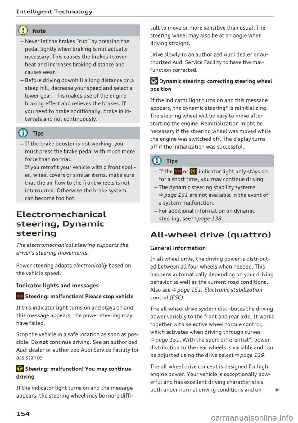 AUDI A5 COUPE 2018 Owners Manual Intelligent Technology
CJ) Note
- Neve r let the brakes "rub" by pressing the
pedal light ly when bra king is not actually
necessary. This causes the brakes to over
heat and in AUDI A5 COUPE 2018 Owners Manual Intelligent Technology
CJ) Note
- Neve r let the brakes "rub" by pressing the
pedal light ly when bra king is not actually
necessary. This causes the brakes to over
heat and in