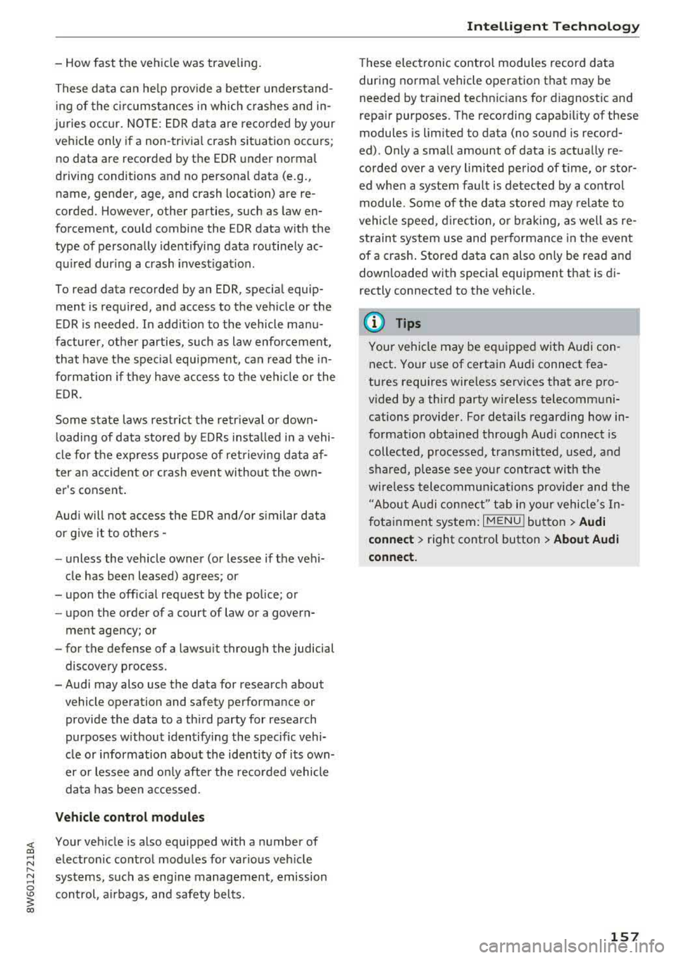 AUDI A5 COUPE 2018 Owners Manual -How fast the vehicle was traveling.
These data can help provide a better understand ing of the circumstances in which crashes and in
juries occur. NOTE : EDR data are recor AUDI A5 COUPE 2018 Owners Manual -How fast the vehicle was traveling.
These data can help provide a better understand ing of the circumstances in which crashes and in
juries occur. NOTE : EDR data are recor
