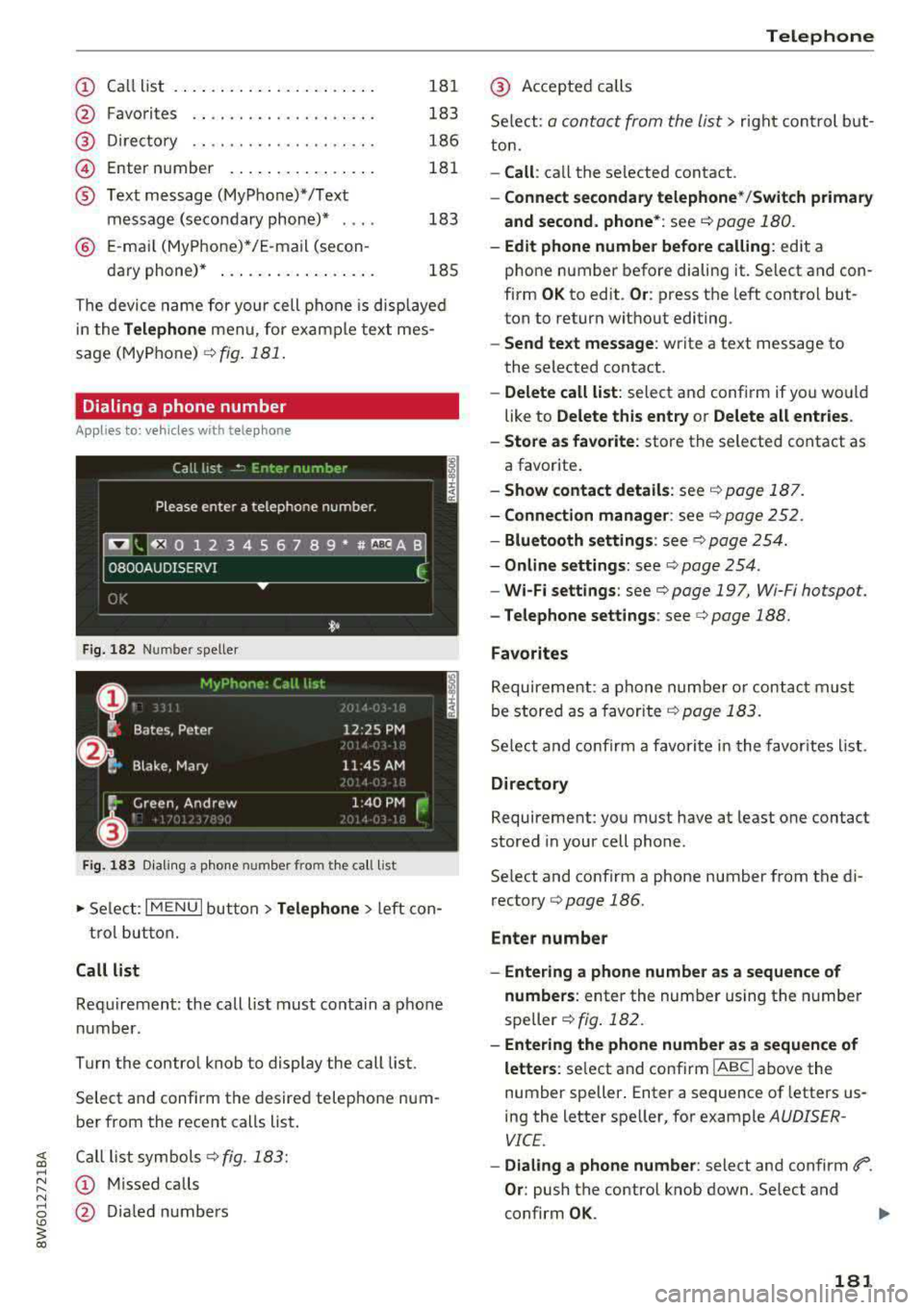 AUDI A5 COUPE 2018 Owners Manual CD Call list .. .. ... .. . .... ... .. .. .
@
®
©
®
Favorites
Di rec tory
Enter number ... . .... ... .. .. .
Text message (MyPhone)* /T ext
message (secondary phone)* ....
@ AUDI A5 COUPE 2018 Owners Manual CD Call list .. .. ... .. . .... ... .. .. .
@
®
©
®
Favorites
Di rec tory
Enter number ... . .... ... .. .. .
Text message (MyPhone)* /T ext
message (secondary phone)* ....
@
