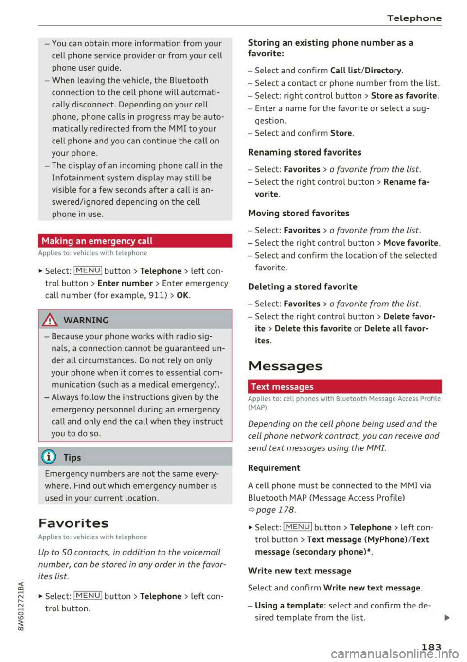 AUDI A5 COUPE 2018 Owners Manual <( a, .... N ,....
N .... 0 \0
3 a,
-You can o bta in more information from your
ce ll phone service prov ider or from your cell
phone user guide .
-When leaving the vehicle, t AUDI A5 COUPE 2018 Owners Manual <( a, .... N ,....
N .... 0 \0
3 a,
-You can o bta in more information from your
ce ll phone service prov ider or from your cell
phone user guide .
-When leaving the vehicle, t