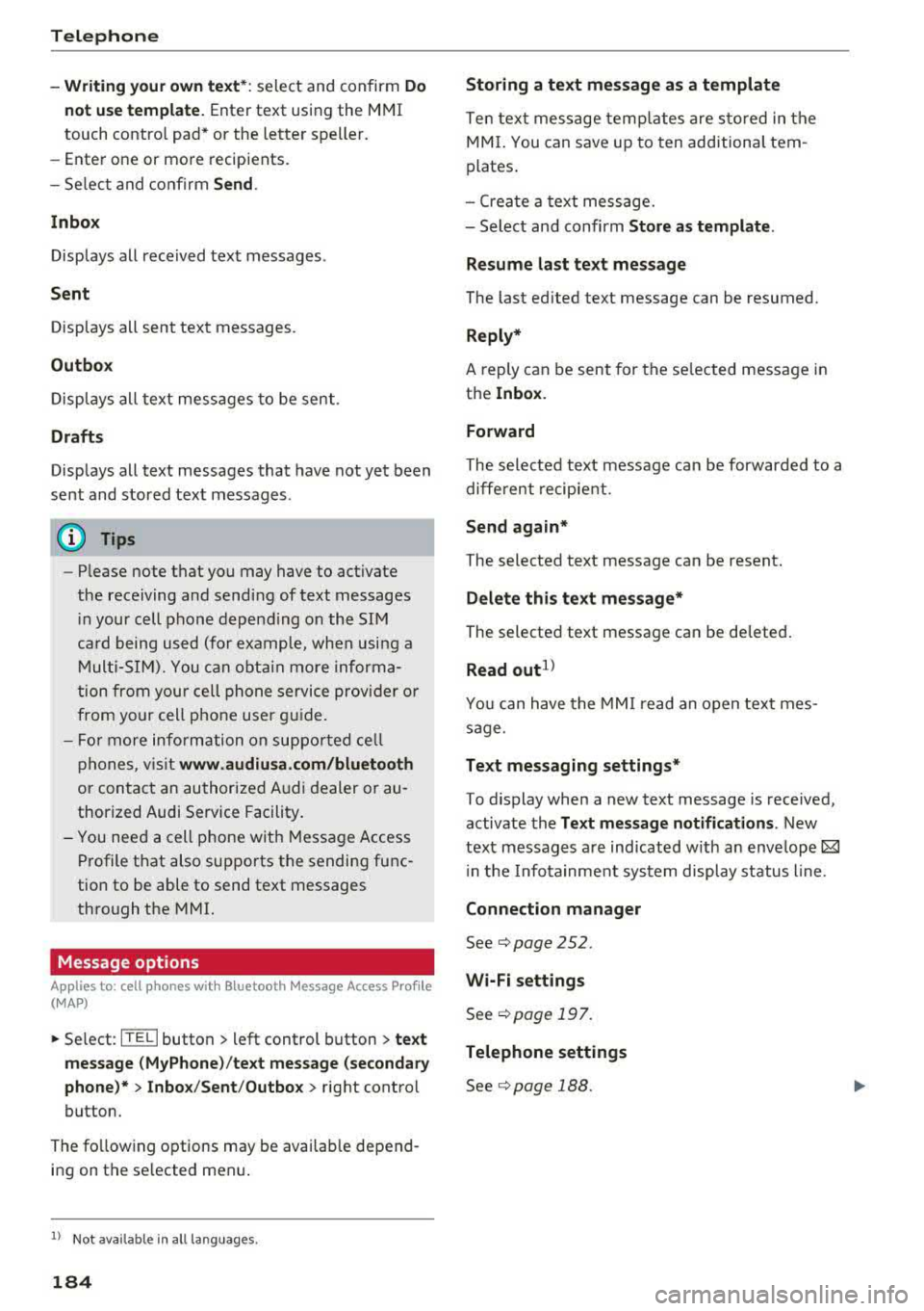 AUDI A5 COUPE 2018 Owners Manual Telephone
-Writing your ow n te xt*: select and confirm D o
not use t empl ate.
Enter text using the MMI
touch contro l pad* or the letter speller.
-Enter one or mo re recipients AUDI A5 COUPE 2018 Owners Manual Telephone
-Writing your ow n te xt*: select and confirm D o
not use t empl ate.
Enter text using the MMI
touch contro l pad* or the letter speller.
-Enter one or mo re recipients