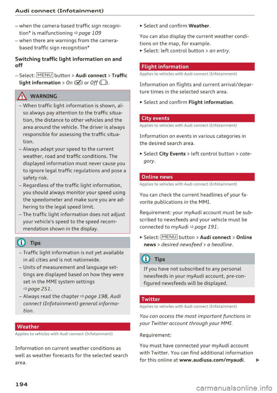 AUDI A5 COUPE 2018 Owners Manual Audi connect (Infotainm ent )
-when the camera-based traffic sign recogn i
tion* is malfunctioning
¢ page 109
-when there a re warnings from the camera-
based traffic sign recogn AUDI A5 COUPE 2018 Owners Manual Audi connect (Infotainm ent )
-when the camera-based traffic sign recogn i
tion* is malfunctioning
¢ page 109
-when there a re warnings from the camera-
based traffic sign recogn