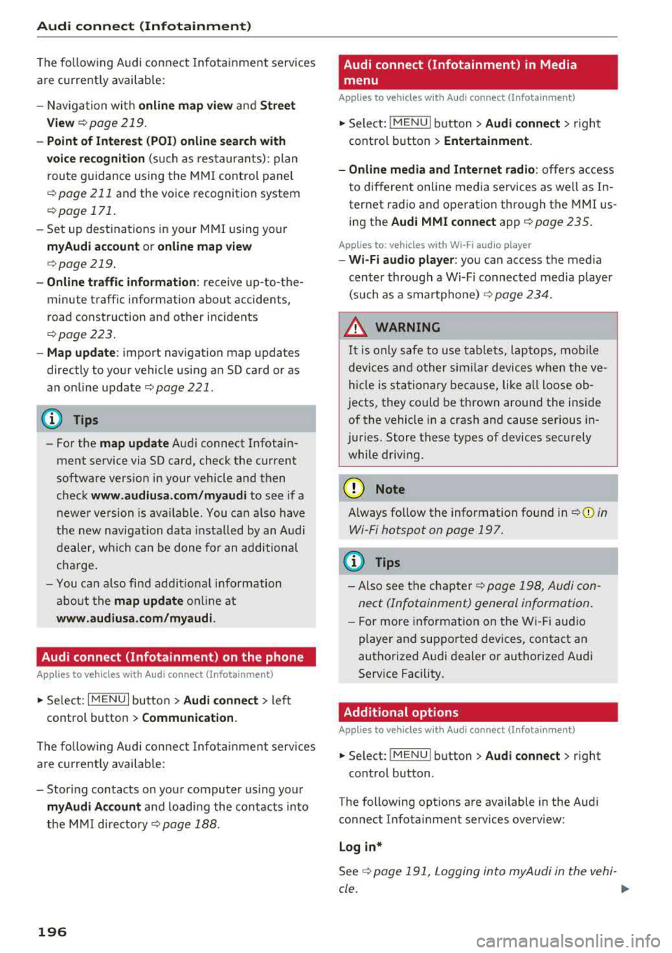 AUDI A5 COUPE 2018 Owners Manual Audi connect (Infotainment)
The fo llow ing A udi connect In fota inment serv ices
are curre ntly availab le:
- Naviga tio n wi th
online map view a nd Street
View
¢ page 219 .
-Point AUDI A5 COUPE 2018 Owners Manual Audi connect (Infotainment)
The fo llow ing A udi connect In fota inment serv ices
are curre ntly availab le:
- Naviga tio n wi th
online map view a nd Street
View
¢ page 219 .
-Point