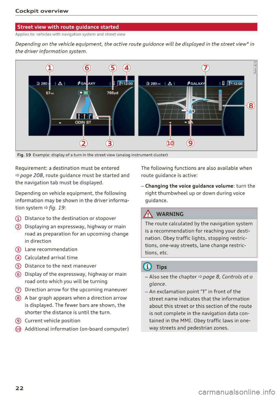 AUDI A5 COUPE 2018 Owners Manual Cockpit overv iew
Street view with route guidance started
Applies to: ve hicles w ith navigation system and street view
Depending on the vehicle equipment , the active route guidance AUDI A5 COUPE 2018 Owners Manual Cockpit overv iew
Street view with route guidance started
Applies to: ve hicles w ith navigation system and street view
Depending on the vehicle equipment , the active route guidance