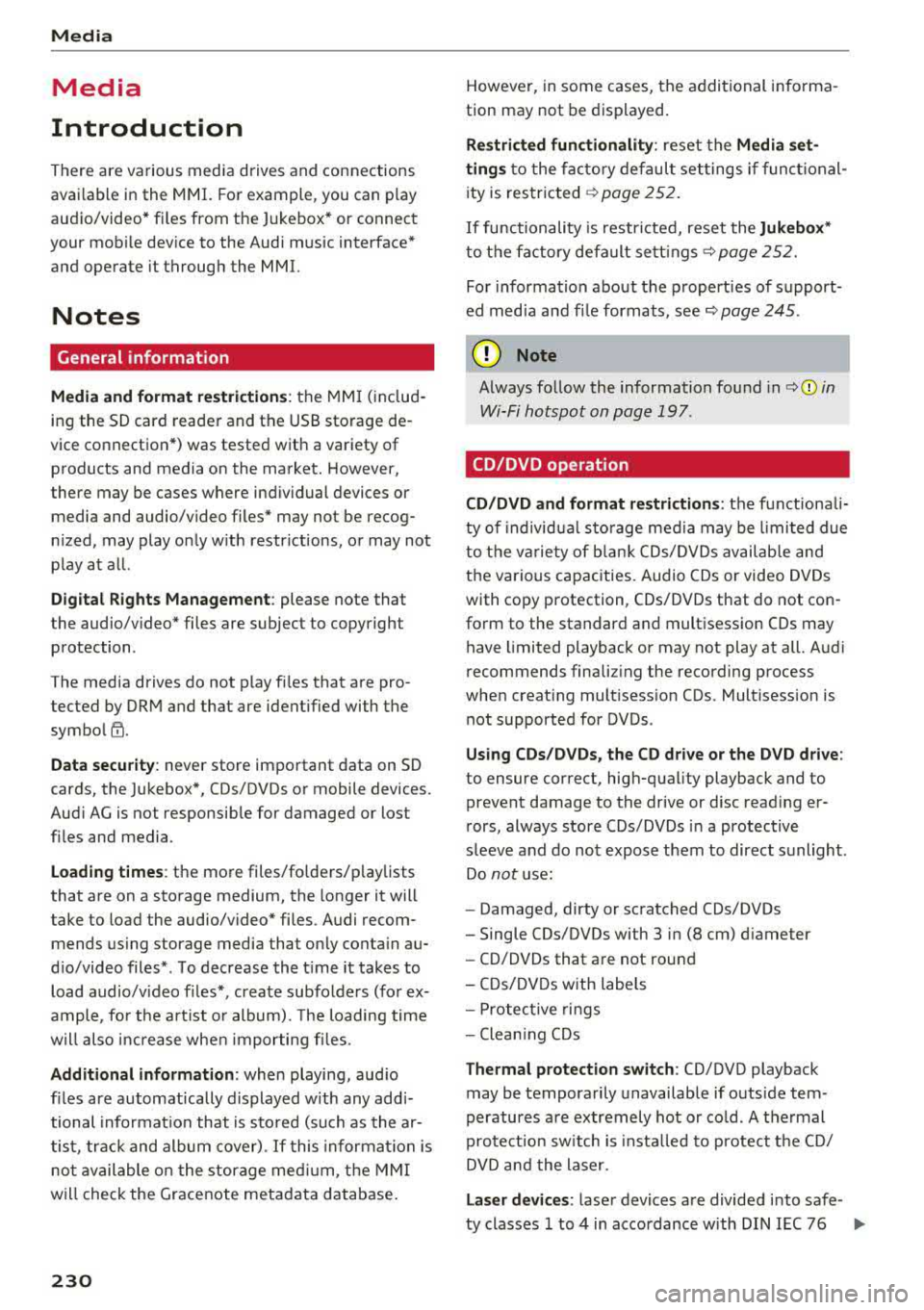 AUDI A5 COUPE 2018 Owners Manual Media
Media
Introduction
There are various media drives and connections
avai lab le in the MMI. For example, you can p lay
aud io/video* fi les from the Jukebox* or connect
y AUDI A5 COUPE 2018 Owners Manual Media
Media
Introduction
There are various media drives and connections
avai lab le in the MMI. For example, you can p lay
aud io/video* fi les from the Jukebox* or connect
y