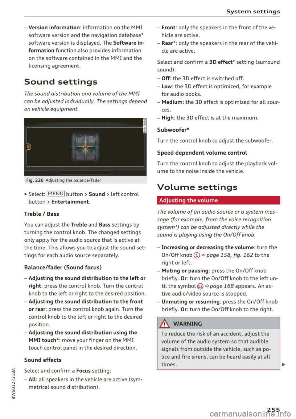 AUDI A5 COUPE 2018 Owners Manual <( a, .... N ,....
N .... 0 \0
3 a,
-Version information : information on the MMI
software version and the navigation database *
software version is displayed . The
Software in
form AUDI A5 COUPE 2018 Owners Manual <( a, .... N ,....
N .... 0 \0
3 a,
-Version information : information on the MMI
software version and the navigation database *
software version is displayed . The
Software in
form