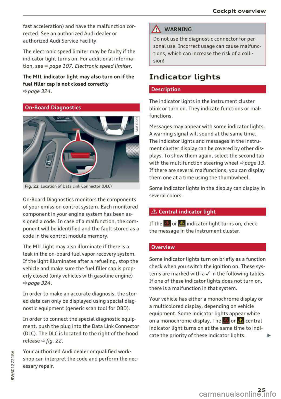 AUDI A5 COUPE 2018 Owners Manual fast acceleration) and have the malfunction corrected. See an authorized Audi dealer or
authorized Audi Service Facility .
The electronic speed limiter may be faulty if the
ind AUDI A5 COUPE 2018 Owners Manual fast acceleration) and have the malfunction corrected. See an authorized Audi dealer or
authorized Audi Service Facility .
The electronic speed limiter may be faulty if the
ind