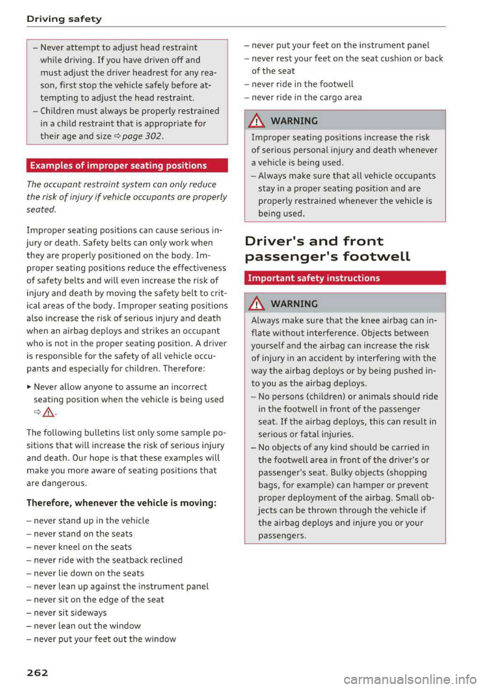 AUDI A5 COUPE 2018 Owners Manual Driving sa fe ty
-Never attempt to adjust head restraint
wh ile driving. If you have dr iven
off and
must adjust the driver headrest for any rea
son, first stop the vehicle AUDI A5 COUPE 2018 Owners Manual Driving sa fe ty
-Never attempt to adjust head restraint
wh ile driving. If you have dr iven
off and
must adjust the driver headrest for any rea
son, first stop the vehicle