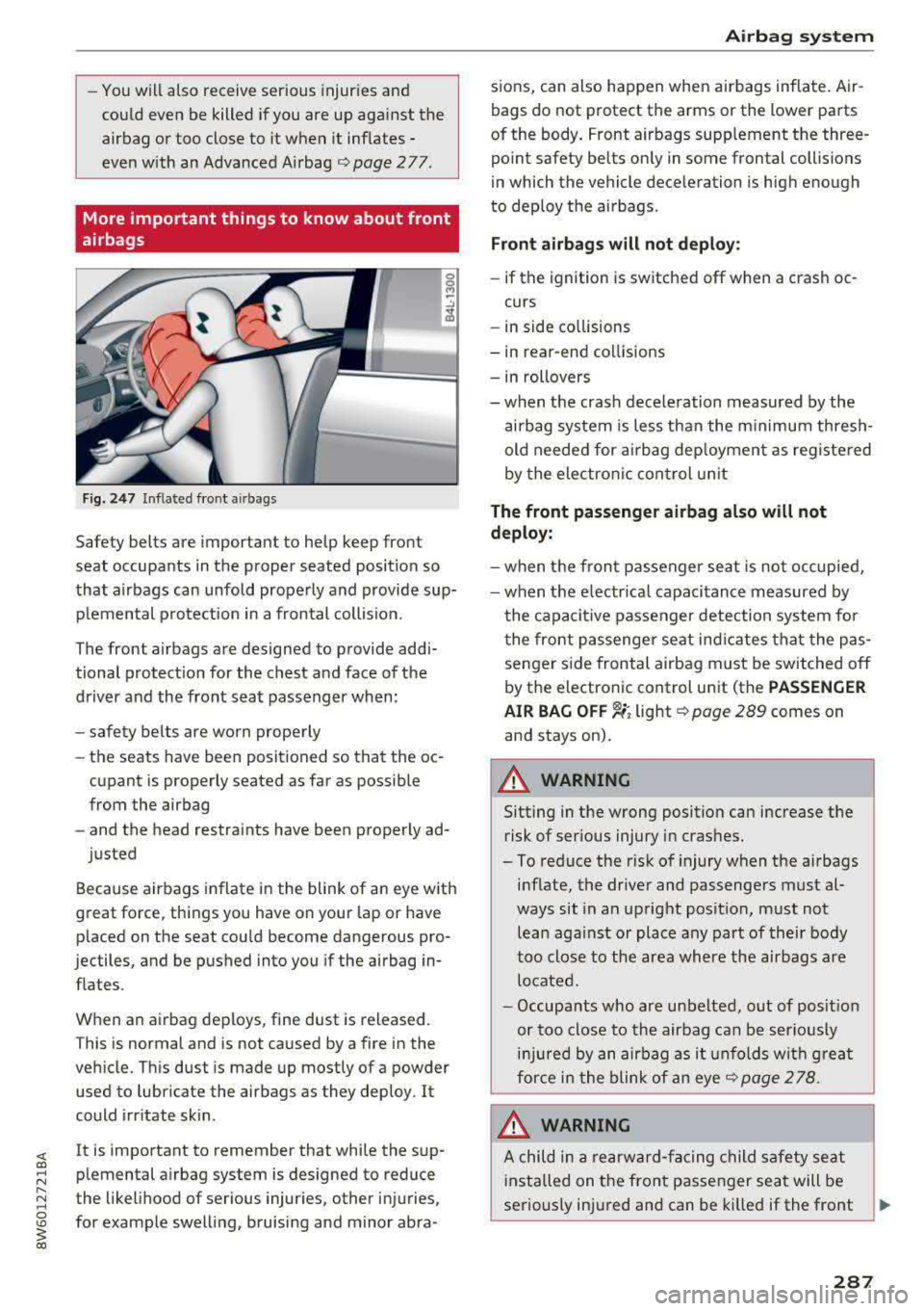 AUDI A5 COUPE 2018 Owners Manual - You will also receive serious injuries and
could even be killed if you are up aga inst the
airbag or too close to it when it inflates
-
even with an Advanced Airbag 9 pag AUDI A5 COUPE 2018 Owners Manual - You will also receive serious injuries and
could even be killed if you are up aga inst the
airbag or too close to it when it inflates
-
even with an Advanced Airbag 9 pag