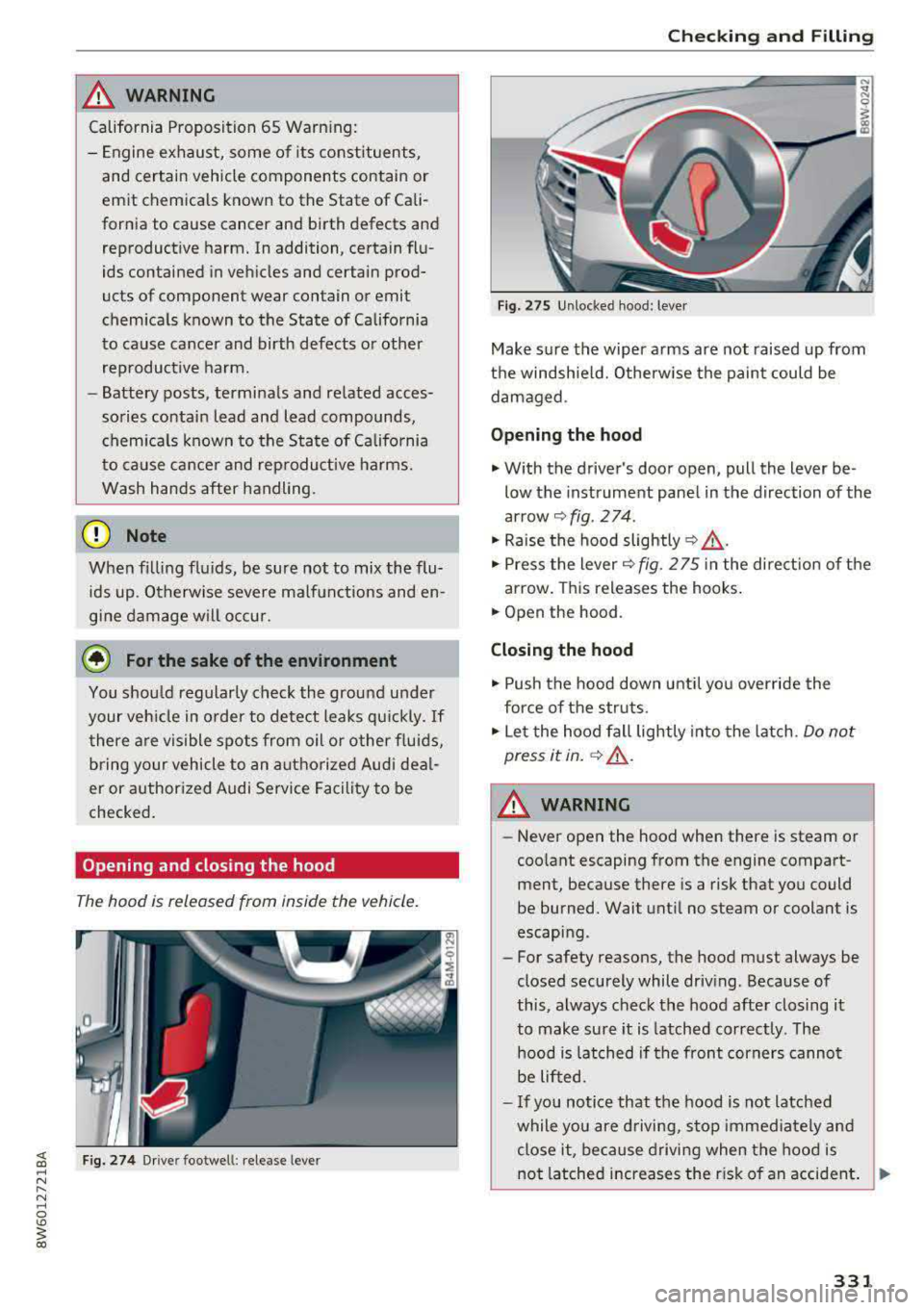 AUDI A5 COUPE 2018 Owners Manual ,&_ WAR NING
California Proposition 65 Warning:
- Engine exhaust, some of its constituents,
and certain vehicle components contain or
emit chemicals known to the State of Cali AUDI A5 COUPE 2018 Owners Manual ,&_ WAR NING
California Proposition 65 Warning:
- Engine exhaust, some of its constituents,
and certain vehicle components contain or
emit chemicals known to the State of Cali
