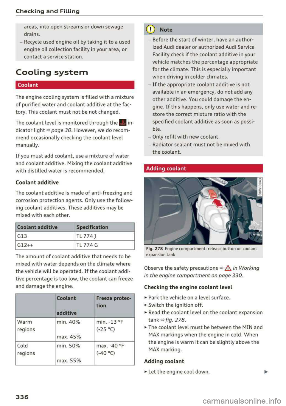 AUDI A5 COUPE 2018 Owners Manual Checking and Filling
areas, into open streams or down sewage
drains.
- Recycle used engine oil by taking it to a used
engine oil collection facility in your area, or
contac AUDI A5 COUPE 2018 Owners Manual Checking and Filling
areas, into open streams or down sewage
drains.
- Recycle used engine oil by taking it to a used
engine oil collection facility in your area, or
contac