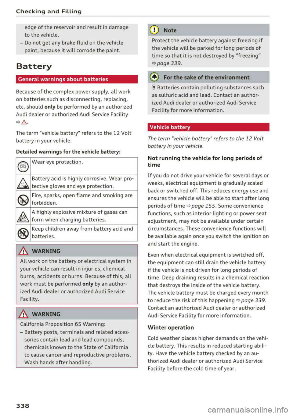 AUDI A5 COUPE 2018 Owners Manual Check ing and F illing
edge of the reservoir and result in damage
to the vehicle .
- Do not get any bra ke fluid on the ve hicle
paint, beca use it will cor rode t he pa in AUDI A5 COUPE 2018 Owners Manual Check ing and F illing
edge of the reservoir and result in damage
to the vehicle .
- Do not get any bra ke fluid on the ve hicle
paint, beca use it will cor rode t he pa in