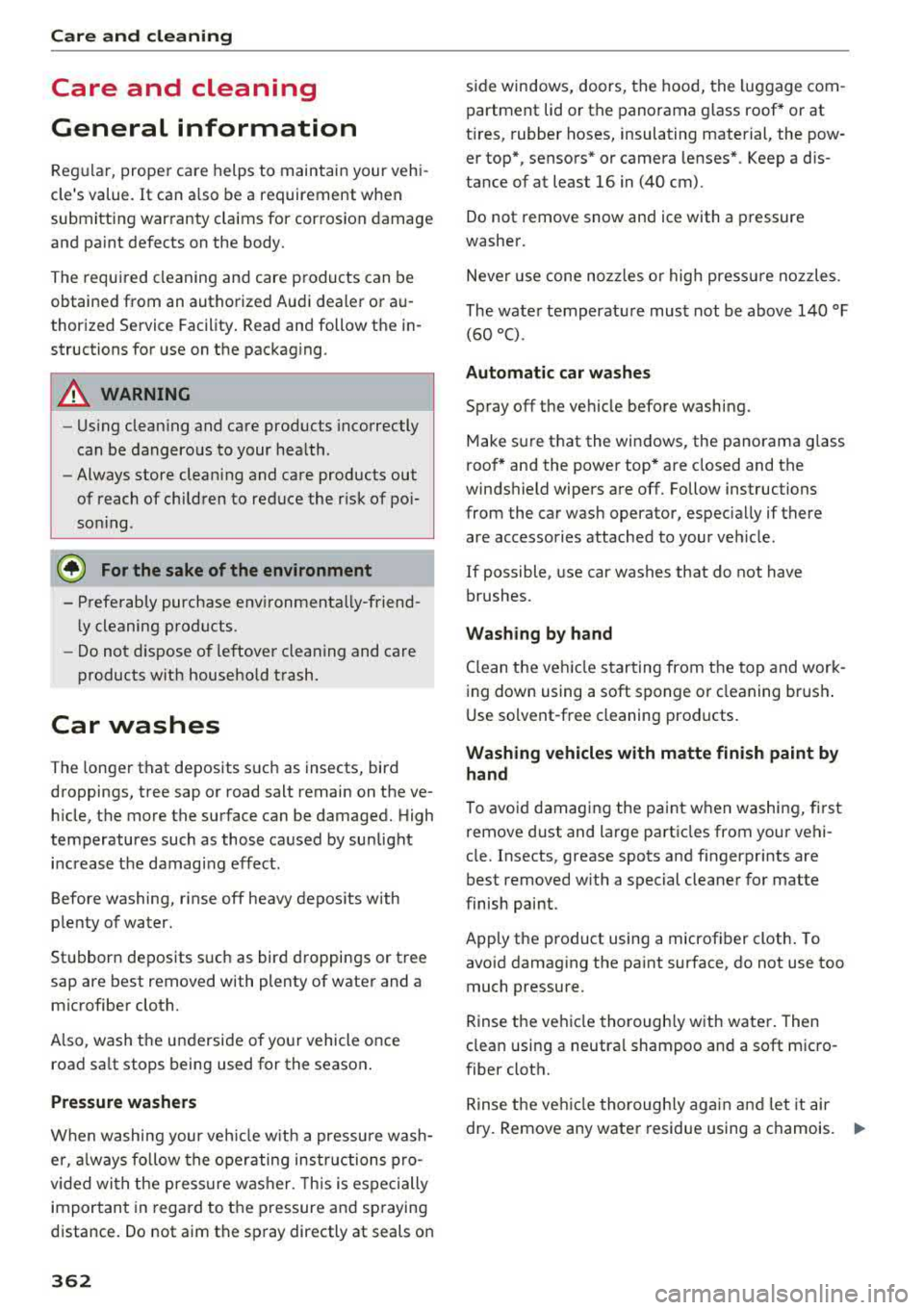 AUDI A5 COUPE 2018  Owners Manual Care  and  cleaning 
Care  and  cleaning  
General  information 
Regular,  proper  care helps  to  maintain  your  vehi­
cles value. 
It can also  be a requirement  when 
submitting  warranty  claim