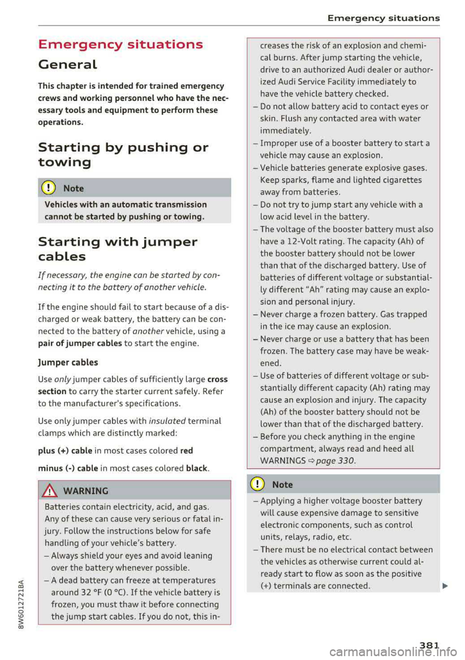 AUDI A5 COUPE 2018 Owners Manual <( a, .... N ,....
N .... 0 \0
3 a,
Emergency situations
General
This chapter is intended for trained emergency
crews and working personnel who have the nec
essary tools and equi AUDI A5 COUPE 2018 Owners Manual <( a, .... N ,....
N .... 0 \0
3 a,
Emergency situations
General
This chapter is intended for trained emergency
crews and working personnel who have the nec
essary tools and equi