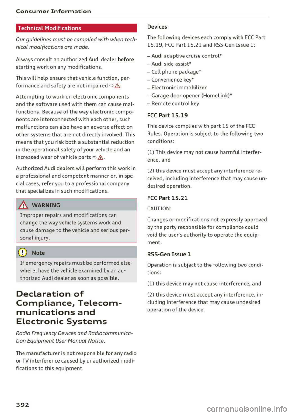 AUDI A5 COUPE 2018 Owners Manual Consumer Info rmation
Technical Modifications
Our guidelines must be complied with when tech
nical modifications are made .
Always consult an authorized Audi dealer before
starti AUDI A5 COUPE 2018 Owners Manual Consumer Info rmation
Technical Modifications
Our guidelines must be complied with when tech
nical modifications are made .
Always consult an authorized Audi dealer before
starti