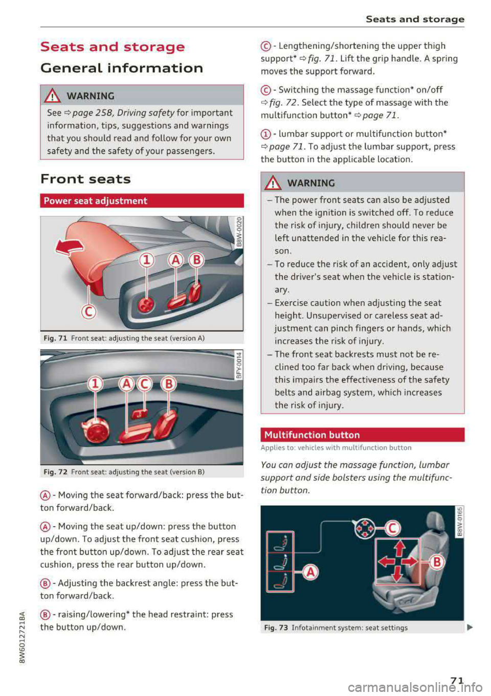 AUDI A5 COUPE 2018 Manual PDF Seats and storage
General information
A WARNING
See ¢ page 258, Driving safety for important
information, tips, suggestions and warnings
that you should read and follow for you AUDI A5 COUPE 2018 Manual PDF Seats and storage
General information
A WARNING
See ¢ page 258, Driving safety for important
information, tips, suggestions and warnings
that you should read and follow for you