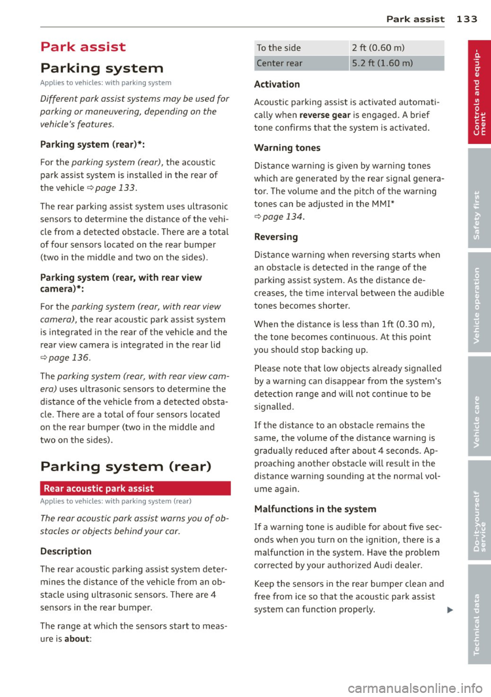 AUDI A5 COUPE 2012 Owners Manual Park assist
Parking system
Applies to vehicles: with parking system
Different park assist systems may be used for
parking or maneuvering, depending on the
vehicles features.
Par AUDI A5 COUPE 2012 Owners Manual Park assist
Parking system
Applies to vehicles: with parking system
Different park assist systems may be used for
parking or maneuvering, depending on the
vehicles features.
Par