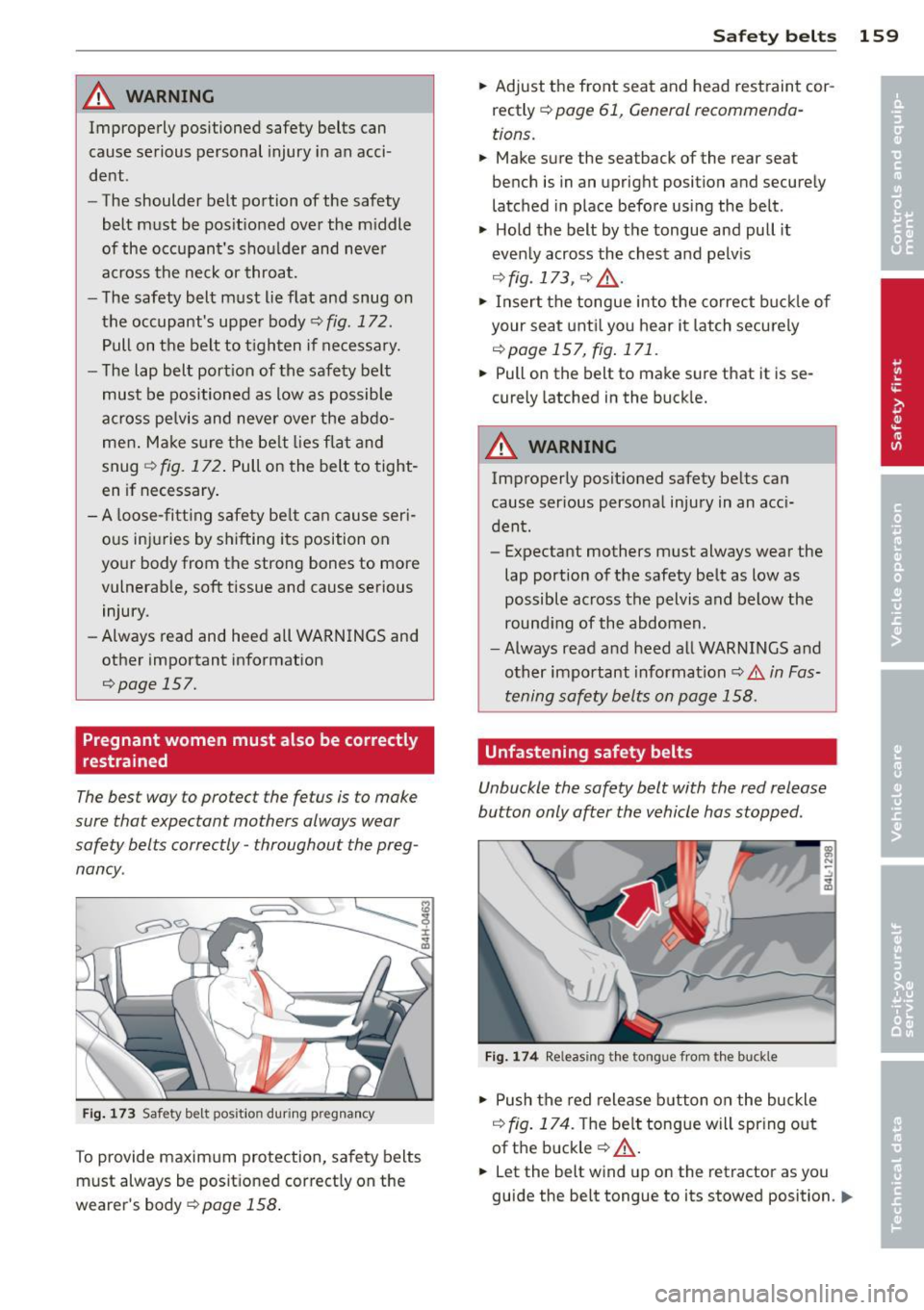 AUDI A5 COUPE 2012 Owners Manual _& WARNING
Improperly positioned safety belts can
cause serious personal injury in an acci
dent.
- The shoulder belt po rtion of the safety
belt must be pos it ioned over the AUDI A5 COUPE 2012 Owners Manual _& WARNING
Improperly positioned safety belts can
cause serious personal injury in an acci
dent.
- The shoulder belt po rtion of the safety
belt must be pos it ioned over the
