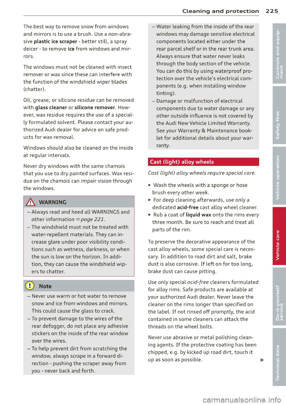 AUDI A5 COUPE 2012 Owners Manual The best way to remove snow from windows
and mirrors is to use a brush. Use a non-abraÂ
sive
plastic ice scraper -better still, a spray
deicer -to remove
ice from windows and mir AUDI A5 COUPE 2012 Owners Manual The best way to remove snow from windows
and mirrors is to use a brush. Use a non-abraÂ
sive
plastic ice scraper -better still, a spray
deicer -to remove
ice from windows and mirÂ