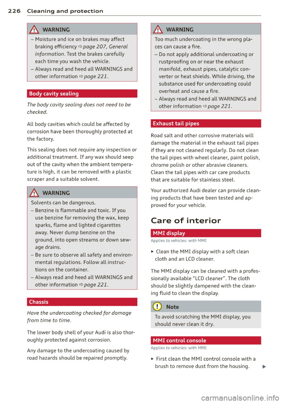 AUDI A5 COUPE 2012 Owners Manual 226 Cleaning and protec tio n
8_ WARNING
- Moisture and ice on brakes may affect
braking efficiency¢
page 207, General
information.
Test the brakes carefully
each time you was AUDI A5 COUPE 2012 Owners Manual 226 Cleaning and protec tio n
8_ WARNING
- Moisture and ice on brakes may affect
braking efficiency¢
page 207, General
information.
Test the brakes carefully
each time you was
