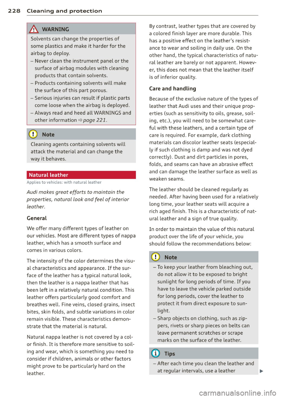 AUDI A5 COUPE 2012 Owners Manual 228 Cleaning and protec tio n
8_ WARNING
So lvents can c hange the properties of
some plas tics and ma ke it ha rder for the
a irbag to deploy .
-
-Never clean the instrument AUDI A5 COUPE 2012 Owners Manual 228 Cleaning and protec tio n
8_ WARNING
So lvents can c hange the properties of
some plas tics and ma ke it ha rder for the
a irbag to deploy .
-
-Never clean the instrument