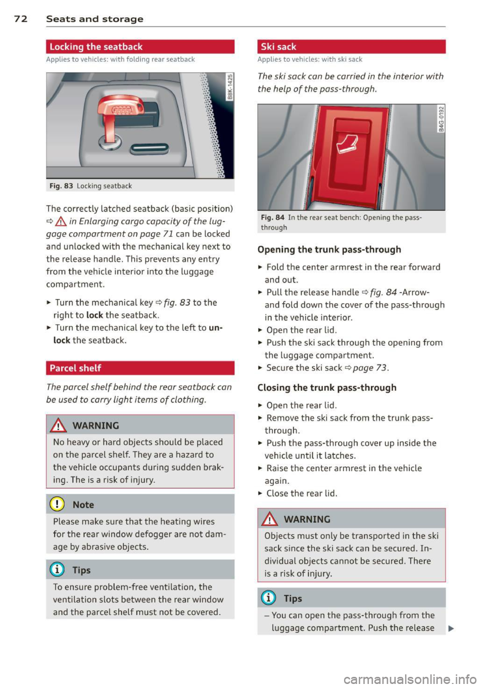 AUDI A5 COUPE 2012 Owners Manual 7 2  Seats and  storage 
locking  the  seatback 
Appli es  to  vehicles:  with  fold ing  rear  seatback 
Fig. 83 Lock ing  seatback 
.. ... ,:: ·:: ·: : ·:: • :: ... ,: ·: ... .. ·:: 
· :: 
