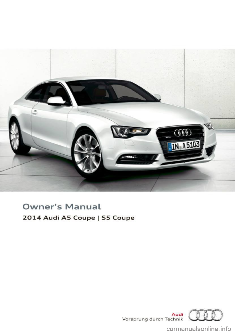 AUDI A5 COUPE 2014  Owners Manual Owners  Manual 
2014  Audi  AS  Coupe I S5  Coupe 
Vorsprung  durch Tec~~1~ :ml)  